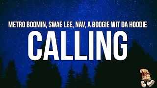Metro Boomin, NAV, A Boogie wit da Hoodie, Swae Lee - Calling (Lyrics)