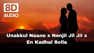 Unakkul Naane x Nenjil Jil Jil x En Kadhal Solla | remix | mashup | full song lyrics