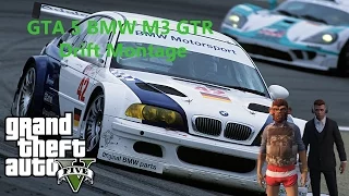 GTA 5 - BMW M3 GTR Drift Montage