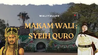 MAKAM WALIYULLAH SYEIH QURO || Keramat dan ramai di kunjungi