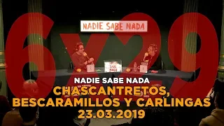 NADIE SABE NADA 6x29 | Chascantretos, bescaramillos y carlingas