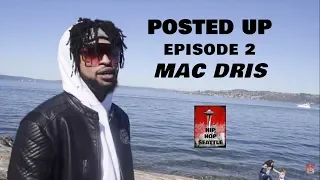 Posted Up | Episode 2 feat. Mac Dris