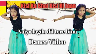 NAIYO LAGTA DIL TERE BINA, DANCE VIDEO#kisikabhaikisikijaan