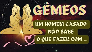 GÊMEOS ♊ UM HOMEM CASADO NÃO SABE O QUE FAZER COM ...( SIGNO E LETRAS)@aprofetizali