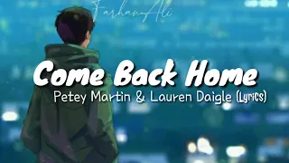 Come Back Home_lyrics Lauren Daigle & Petey Martin