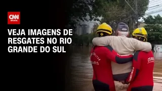 Veja imagens de resgates no Rio Grande do Sul  | CNN 360º