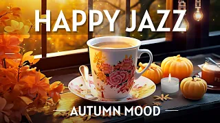 Happy Jazz | Autumn Coffee Jazz Music & Bossa Nova for 3 Hours | Perfect for Relax & Work in Autumn