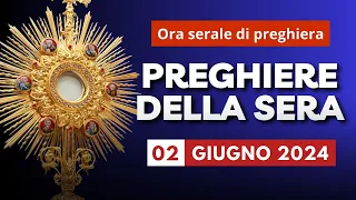 Le Preghiere della Sera di oggi 02 Giugno 2024 - Solennità del Corpus Domini