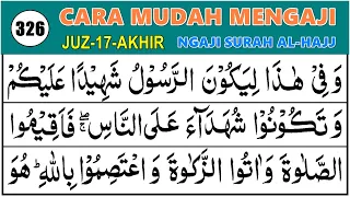 BELAJAR NGAJI QURAN Cara Mudah Belajar Mengaji Alquran SURAH AL HAJJ 72-78, Ep. 326