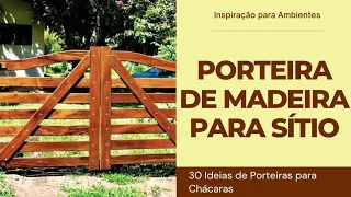 Porteira de Madeira para Sitio Chacara e Fazenda | 30 Ideias de Porteiras para Chacaras | Porteira