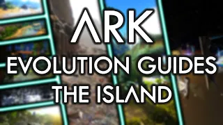 ARK: Evolution Guides - The Island
