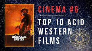 Cinema #6: Top 10 Acid Western Films