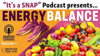 SNAP Podcast Episode 1 Energy Balance
