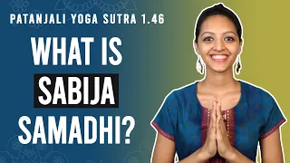 Patanjali Yoga Sutra 1.46 - What Is Sabija Samadhi? | Yoga Teacher Training | Anvita Dixit