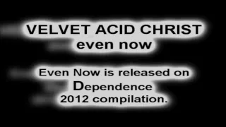 Velvet Acid Christ - Even Now (Rare Edward Kaspel Cover) 1080 HD
