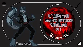 [M4A] Offering Your Vampire Boyfriend Your Blood [Willing Listener] [Losing Control]