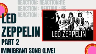 Part 2:  Led Zep Vs Led Zep: (Better than the studio version!!! Immigrant Song (Live): Reaction