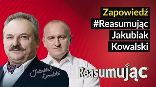 #Reasumując. Jakubiak Kowalski #36 - ZWIASTUN programu [21.09.2023]