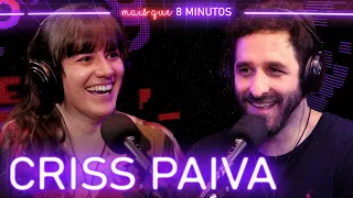 Mais que 8 Minutos #051 (Criss Paiva)