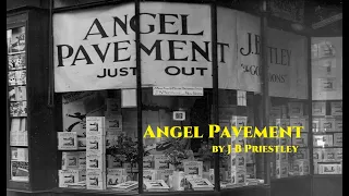 Angel Pavement 1/2 by J B Priestley