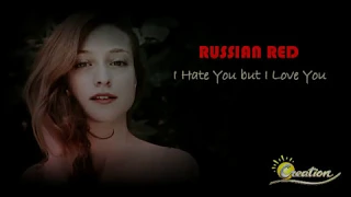 Russian Red - I hate you but I love you