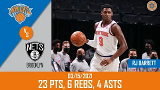 RJ Barrett's Full Game Highlights: 23 PTS, 6 REBS, 4 ASTS vs Nets | 20-21 NBA Season | 03/15/2021