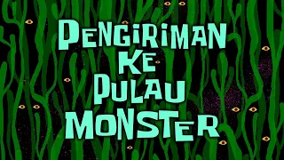 SpongeBob Title Card - Delivery To Monster Island (Bahasa Indonesia Fanmade)