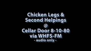 Catfish Hodge & Chicken Legs with Second Helpings @ The Cellar Door 8-10-80 via WHFS-FM