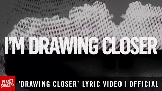 'DRAWING CLOSER' Lyric Video | Official Planetshakers Video