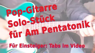 Pop-Gitarrensolo "Step by Step": Guitar-Pop Stück für Am-Pentatonic Scale mit Tabs