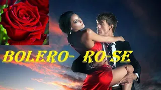 Красивая Музыка*БОЛЕРО -РОЗЫ🌹BOLERO -ROSE💝Красивая Музыка