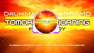 DrumMasterz & BRAMD feat. Vau Boy - Tomorrow Morning (DrumMasterz Radio Edit) ★