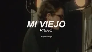 Mi Viejo - Piero (Letra/Lyrics) (Letra Con Vídeo)