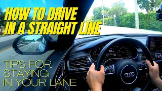 How to Drive in a Straight Line/Learn how to Stay in your lane.Driving class/driver license.
