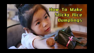 How To Make Sticky Rice Dumplings | Dragon Boat Festival | Wrap Zongzi with Toddlers