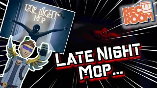 Late Night Mop...CRAZY SPOOKY?! | Rec Room