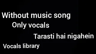 Galat fehmi | full song |Arjit singh |without music |only vocals |vocals library