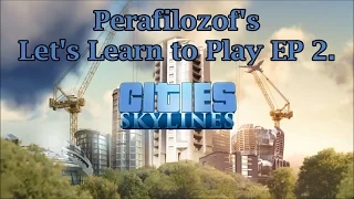 Cities Skylines Let's Learn to Play EP 2 Developing zones, Clinic, Landfill