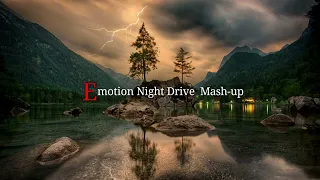 Emotion night drive mashup | chill out remix | sad song