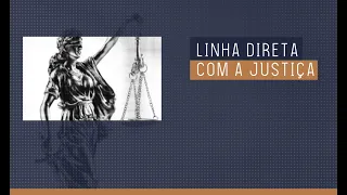 Linha Direta com a Justiça - 01/05/2024