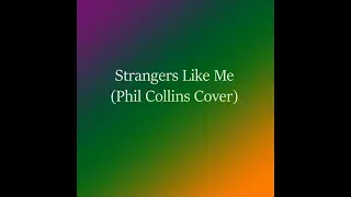 John - Strangers Like Me (Phil Collins Cover)