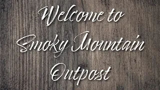 Welcome to Smoky Mountain Outpost