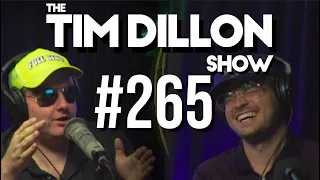 #265 - Austin Taliban | The Tim Dillon Show