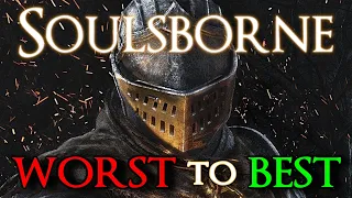 Every Soulsborne Game Ranked from Worst to Best