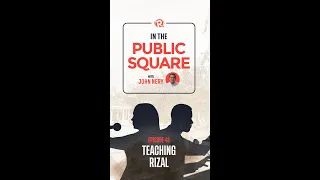 In The Public Square with John Nery: Teaching Rizal