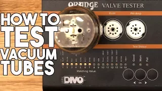 How to TEST VACUUM TUBES - with the Orange Valve Tester | Spectre Sound Studios