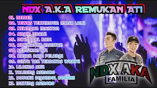 NDX a.k.a Familia REMUKAN ATI  FULL ALBUM - VIRAL TIKTOK-