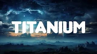 Titanium (Lyrics Mix) David Guetta ft. Sia