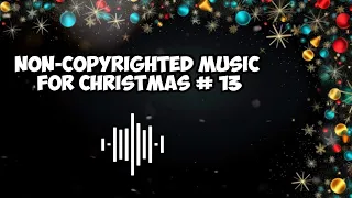 Non-copyrighted music for Christmas  # 13