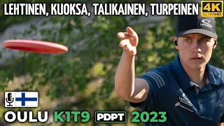 Oulu K1T9 Pro Tour 2023, Lauri Lehtinen, Kristian Kuoksa, Teemu Talikainen, Antti Turpeinen, PDPT 2